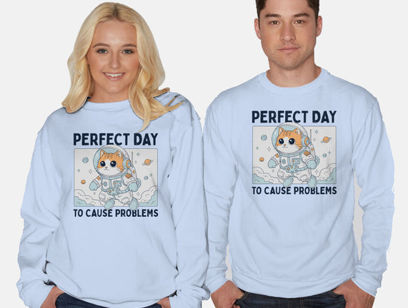 Perfect Day To Cause Problems