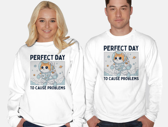 Perfect Day To Cause Problems
