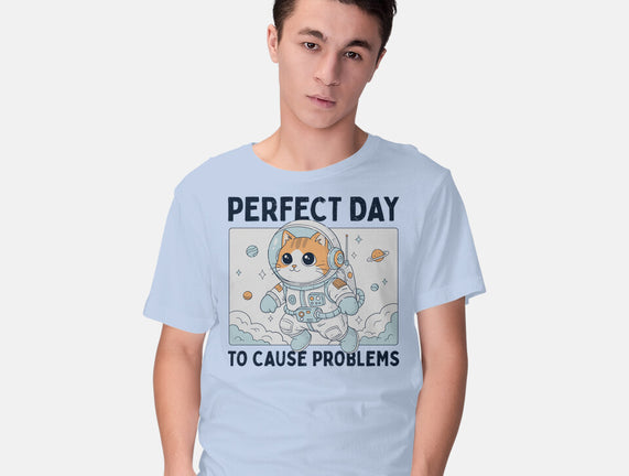 Perfect Day To Cause Problems