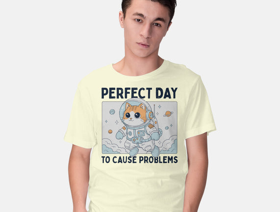 Perfect Day To Cause Problems