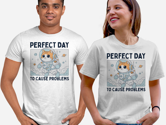 Perfect Day To Cause Problems