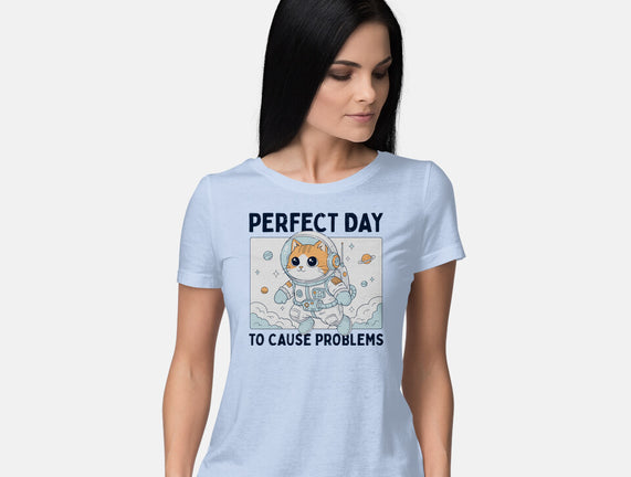 Perfect Day To Cause Problems