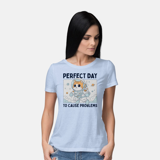 Perfect Day To Cause Problems-Womens-Basic-Tee-GODZILLARGE
