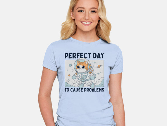 Perfect Day To Cause Problems