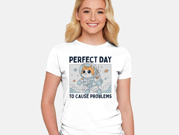 Perfect Day To Cause Problems