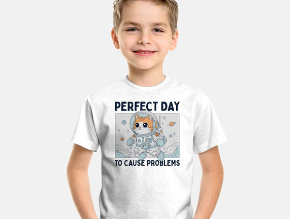 Perfect Day To Cause Problems
