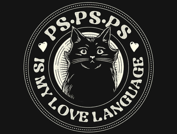 PSPSPS Is My Love Language Cat