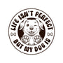Life Isn't Perfect But My Dog Is-Mens-Long Sleeved-Tee-tobefonseca