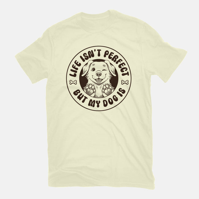 Life Isn't Perfect But My Dog Is-Mens-Premium-Tee-tobefonseca