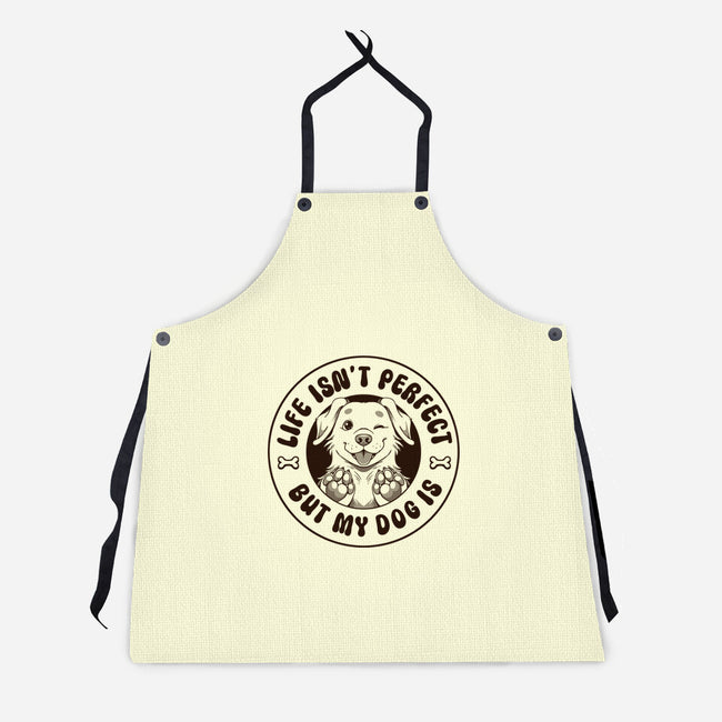 Life Isn't Perfect But My Dog Is-Unisex-Kitchen-Apron-tobefonseca