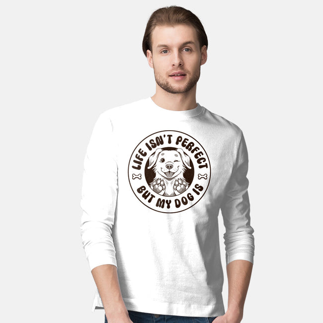 Life Isn't Perfect But My Dog Is-Mens-Long Sleeved-Tee-tobefonseca