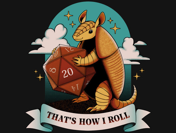 Armadillo That's How I Roll