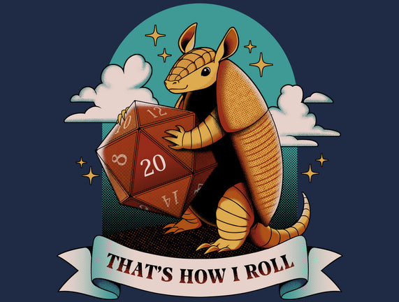 Armadillo That's How I Roll