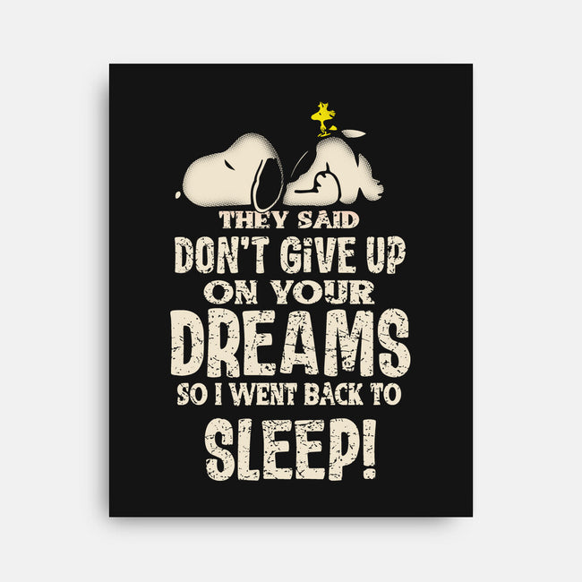 Don't Give Up On Your Dreams-None-Stretched-Canvas-turborat14
