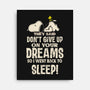 Don't Give Up On Your Dreams-None-Stretched-Canvas-turborat14