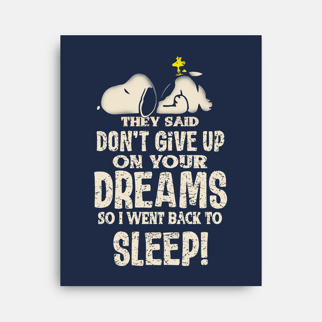 Don't Give Up On Your Dreams-None-Stretched-Canvas-turborat14