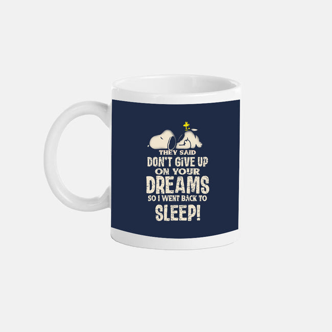 Don't Give Up On Your Dreams-None-Mug-Drinkware-turborat14