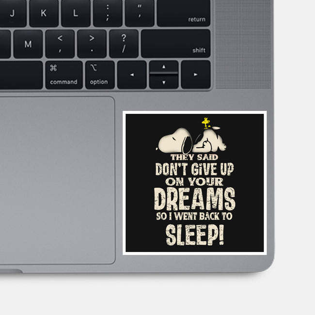 Don't Give Up On Your Dreams-None-Glossy-Sticker-turborat14
