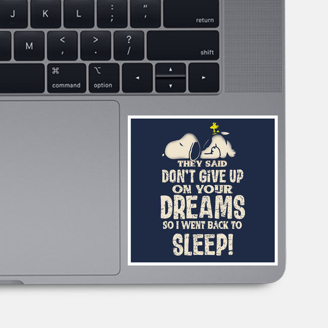 Don't Give Up On Your Dreams-None-Glossy-Sticker-turborat14