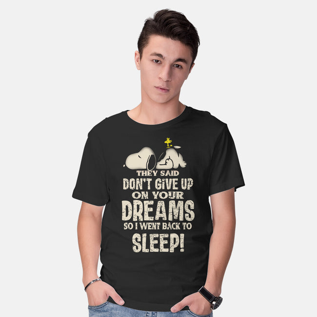 Don't Give Up On Your Dreams-Mens-Basic-Tee-turborat14