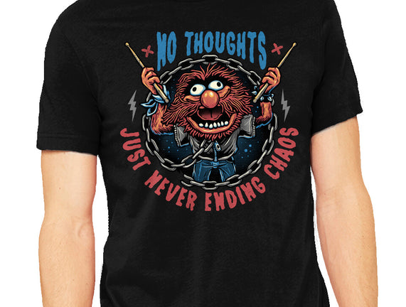 No Thoughts Just Never Ending Chaos