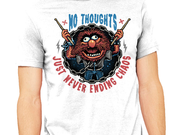 No Thoughts Just Never Ending Chaos