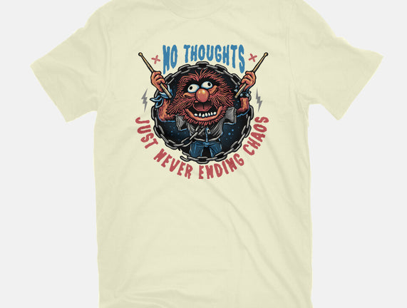 No Thoughts Just Never Ending Chaos