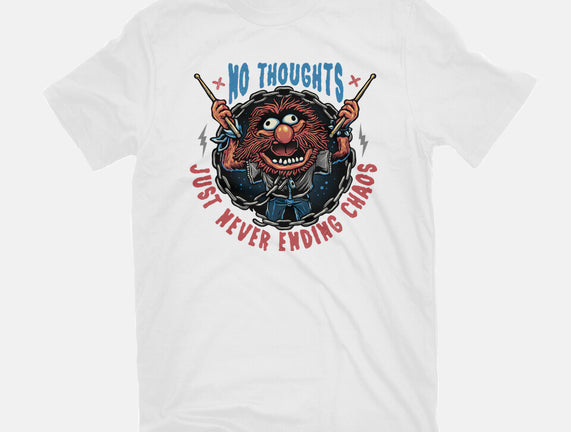 No Thoughts Just Never Ending Chaos