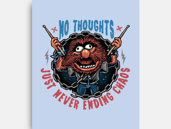No Thoughts Just Never Ending Chaos