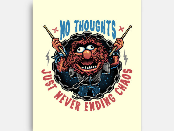 No Thoughts Just Never Ending Chaos