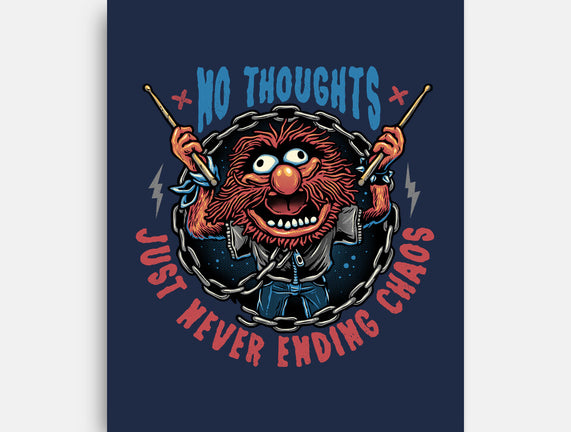 No Thoughts Just Never Ending Chaos