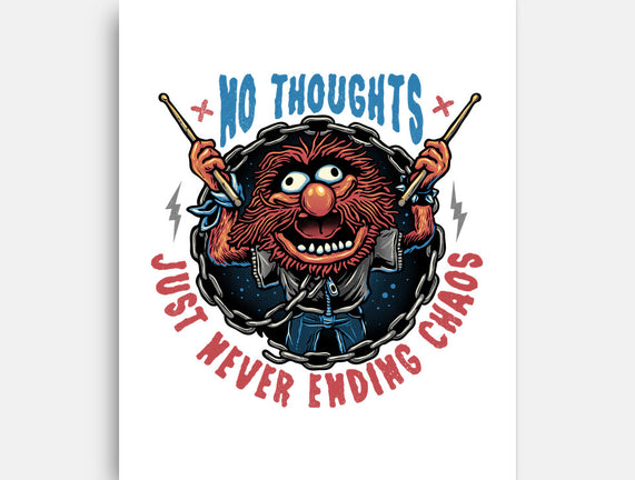 No Thoughts Just Never Ending Chaos