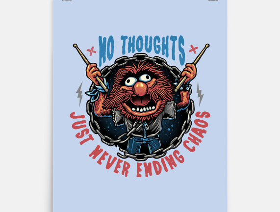 No Thoughts Just Never Ending Chaos