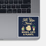 All You Need-None-Glossy-Sticker-brunopires