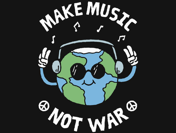 Make Music Not War