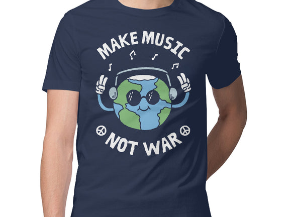 Make Music Not War