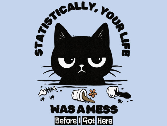 Statistically Your Life Was A Mess