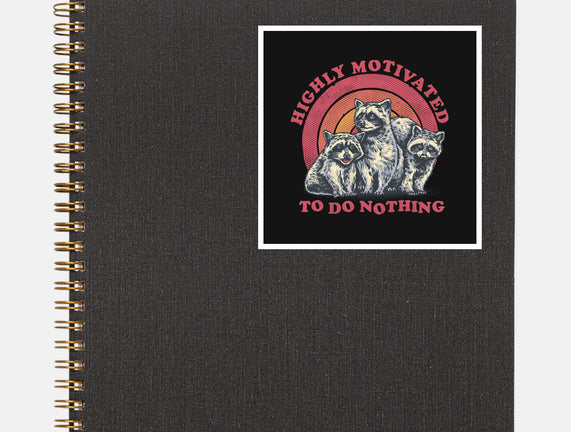Highly Motivated To Do Nothing