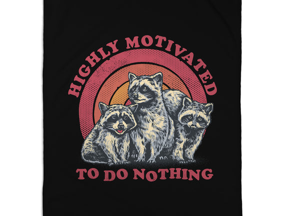 Highly Motivated To Do Nothing