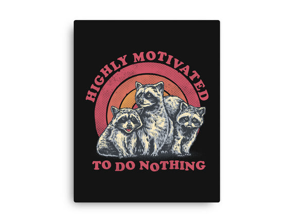 Highly Motivated To Do Nothing