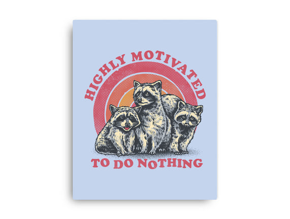 Highly Motivated To Do Nothing