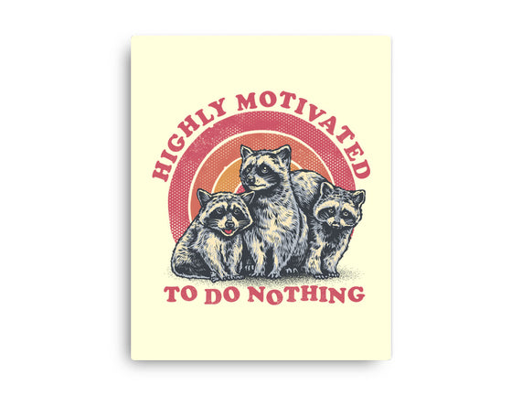 Highly Motivated To Do Nothing
