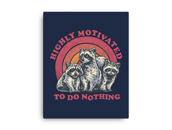 Highly Motivated To Do Nothing