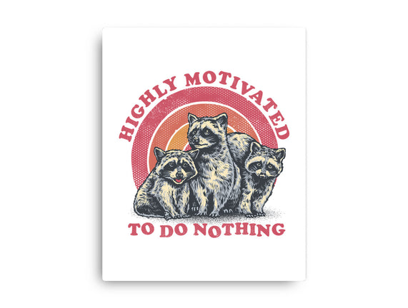 Highly Motivated To Do Nothing