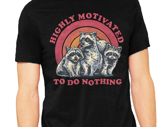 Highly Motivated To Do Nothing