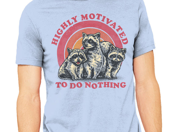Highly Motivated To Do Nothing