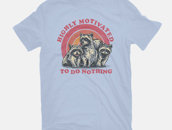 Highly Motivated To Do Nothing