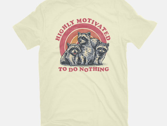 Highly Motivated To Do Nothing