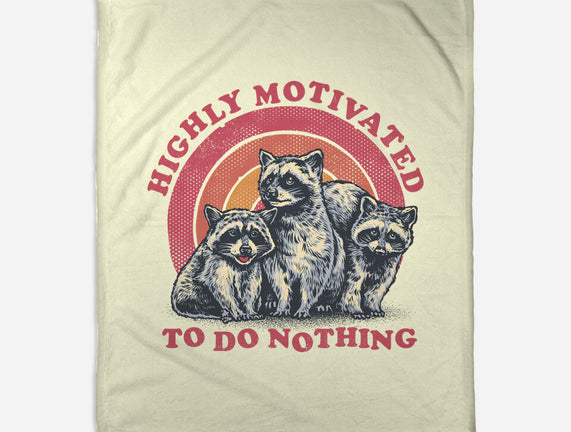 Highly Motivated To Do Nothing