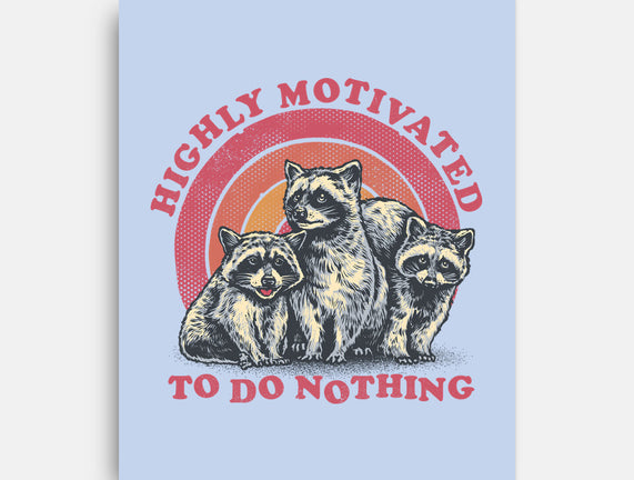 Highly Motivated To Do Nothing
